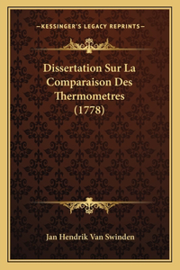 Dissertation Sur La Comparaison Des Thermometres (1778)