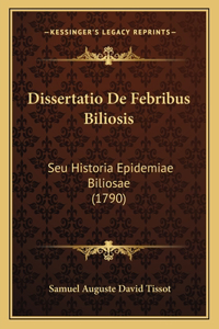 Dissertatio De Febribus Biliosis