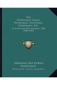 Honeyman Family, Honeyman, Honyman, Hunneman, Etc.
