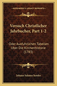 Versuch Christlicher Jahrbucher, Part 1-2