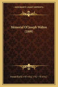 Memorial Of Joseph Walton (1899)