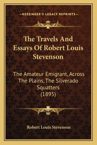 The Travels And Essays Of Robert Louis Stevenson
