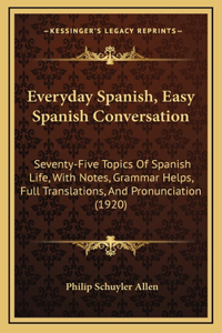 Everyday Spanish, Easy Spanish Conversation