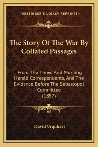 The Story Of The War By Collated Passages