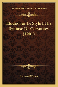Etudes Sur Le Style Et La Syntaxe De Cervantes (1901)