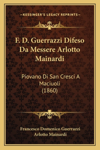 F. D. Guerrazzi Difeso Da Messere Arlotto Mainardi