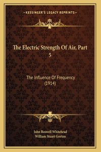 The Electric Strength Of Air, Part 5