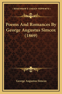 Poems And Romances By George Augustus Simcox (1869)