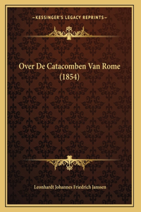 Over De Catacomben Van Rome (1854)