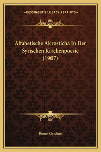 Alfabetische Akrosticha In Der Syrischen Kirchenpoesie (1907)