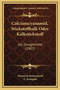 Calciumcyanamid, Stickstoffkalk Oder Kalkstickstoff
