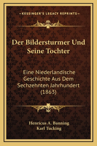 Der Bildersturmer Und Seine Tochter