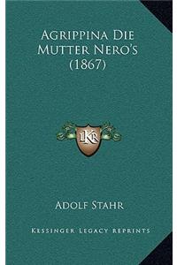 Agrippina Die Mutter Nero's (1867)