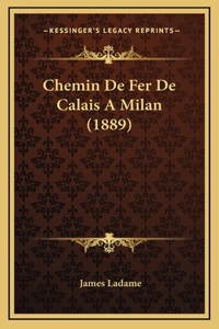 Chemin De Fer De Calais A Milan (1889)