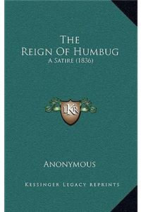 The Reign Of Humbug