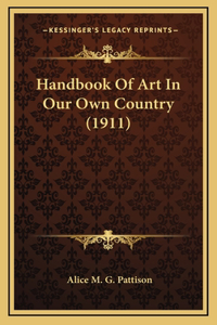 Handbook Of Art In Our Own Country (1911)