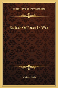 Ballads Of Peace In War