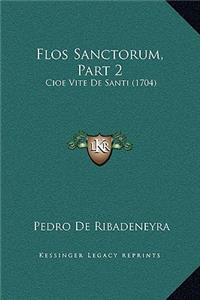 Flos Sanctorum, Part 2