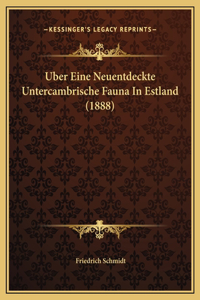 Uber Eine Neuentdeckte Untercambrische Fauna In Estland (1888)