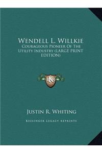 Wendell L. Willkie