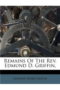 Remains of the Rev. Edmund D. Griffin,