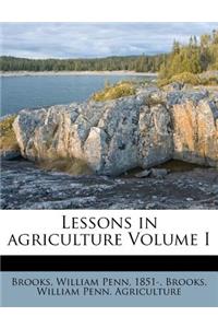 Lessons in Agriculture Volume I