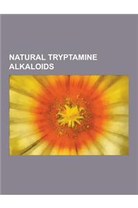 Natural Tryptamine Alkaloids: 5-Bromo-Dmt, 5-Meo-Dmt, Aeruginascin, Baeocystin, Bufotenin, Convolutindole A, Dimethyltryptamine, Melatonin, N-Acetyl