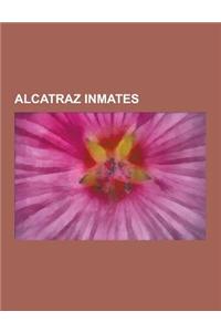 Alcatraz Inmates: Al Capone, Robert Franklin Stroud, James J. Bulger, Alvin Karpis, Roy Gardner, Kurt Frederick Ludwig, List of Alcatraz