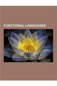 Functional Languages: LISP, LOGO, ML, APL, Common LISP, Mercury, ERLANG, J, Rebol, Mathematica, XSLT, Miranda, Standard ML, Curl, Maple, Sis