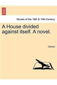House Divided Against Itself. a Novel.Vol. I.