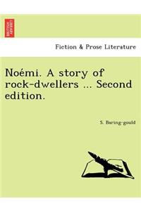 Noe Mi. a Story of Rock-Dwellers ... Second Edition.