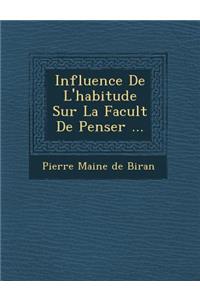 Influence de L'Habitude Sur La Facult de Penser ...