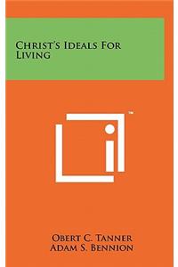 Christ's Ideals For Living