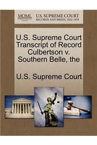 The U.S. Supreme Court Transcript of Record Culbertson V. Southern Belle