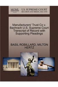 Manufacturers' Trust Co V. Bachrach U.S. Supreme Court Transcript of Record with Supporting Pleadings