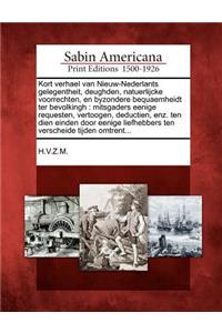 Kort Verhael Van Nieuw-Nederlants Gelegentheit, Deughden, Natuerlijcke Voorrechten, En Byzondere Bequaemheidt Ter Bevolkingh