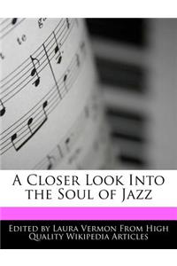 A Closer Look Into the Soul of Jazz