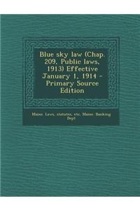 Blue Sky Law (Chap. 209, Public Laws, 1913) Effective January 1, 1914