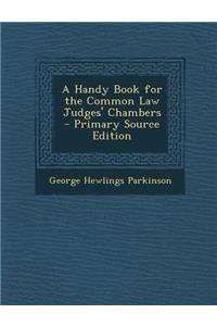 Handy Book for the Common Law Judges' Chambers