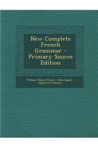 New Complete French Grammar