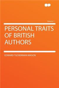 Personal Traits of British Authors Volume 1