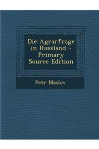 Die Agrarfrage in Russland - Primary Source Edition