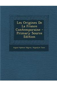 Les Origines de La France Contemporaine - Primary Source Edition