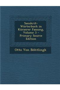 Sanskrit-Worterbuch in Kurzerer Fassung, Volume 3 - Primary Source Edition