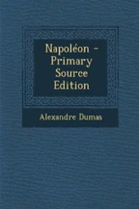 Napoleon - Primary Source Edition