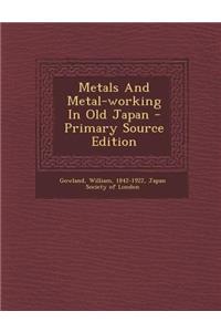 Metals and Metal-Working in Old Japan