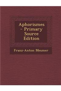 Aphorismes - Primary Source Edition