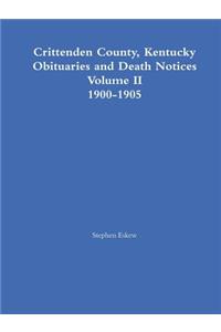 Crittenden County, Kentucky Obituaries and Death Notices Volume II 1900-1905