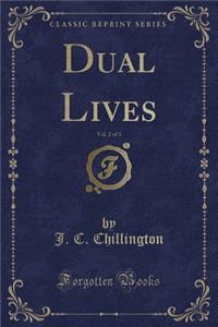 Dual Lives, Vol. 2 of 3 (Classic Reprint)