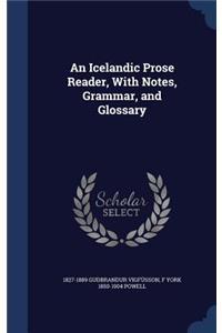 An Icelandic Prose Reader, with Notes, Grammar, and Glossary